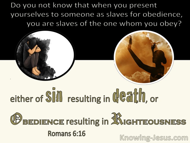 Romans 6:16 You Are Slaves Of The One Whom You Obey (black)